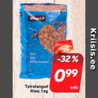 Tatratangud
Rimi, 1 kg