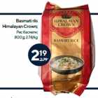 Basmati riis
Himalayan Crown;

800 g