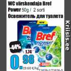 Allahindlus - WC värskendaja Bref
Power