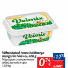 Allahindlus - Vähendatud rasvasisaldusega margariin Voimix, 400 g