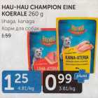 Allahindlus - HAU-HAU CHAMPION EINE KOERALE 260 G