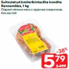 Allahindlus - Suitsutatud broilerikintsuliha kondita
Rannamõisa, 1 kg
