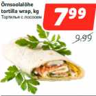 Allahindlus - Õrnsoolalõhe
tortilla wrap, kg