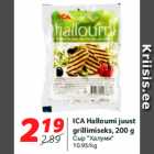 Allahindlus - ICA Halloumi juust
grillimiseks, 200 g