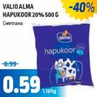 VALIO ALMA
HAPUKOOR