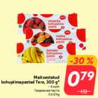 Maitsestatud
kohupiimapastad Tere, 300 g*