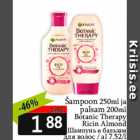 Šampoon 250ml ja
palsam 200ml
Botanic Therapy
Ricin Almond