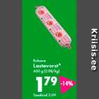 Rakvere Lastevorst* 600 g