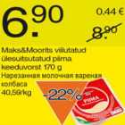 Allahindlus - Maks&Moorits viilutatud ülesuitsutatud piima keeduvorst