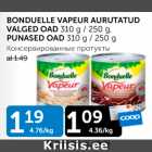 BONDUELLE VAPEUR AURUTATUD VALGED 310 g / 250 g, PUNASED OAD 310 g / 250 g