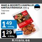 Allahindlus - MAKS & MOORITS LIHAPALLID KARTULITÄIDISEGA 300 g