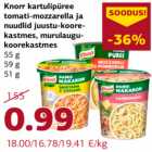 Knorr kartulipüree
tomati-mozzarella ja
nuudlid juustu-koorekastmes,
murulaugukoorekastmes
