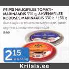 PEIPSI HAUGIFILEE TOMATIMARINAADIS 330 g, AHVENAFILEE KODUSES MARINAADIS 330 g / 150 g