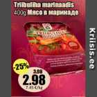 Triibuliha marinaadis 400g