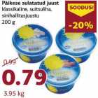 Allahindlus - Päikese sulatatud juust
klassikaline, suitsuliha,
sinihallitusjuustu
200 g