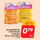 Allahindlus - Ananassitükid ja
-viilud siirupis
Fruitland