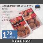 Allahindlus - MAKS & MOORITS LIHAPIHVID 400 g