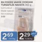 RH FOODS VAIKSE OOKEANI TURSAFILEE NAHATA 360 G