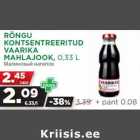Allahindlus - RÕNGU
KONTSENTREERITUD
VAARIKA
MAHLAJOOK, 0,33 L