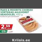 MAKS & MOORITS CHORIZO
VÜRTSIKAS AHJUVORST
SEASOOLES, 450 g