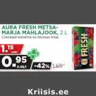 Allahindlus - AURA FRESH METSAMARJA
MAHLAJOOK, 2 L