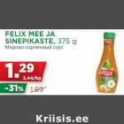 FELIX MEE JA
SINEPIKASTE, 375 g