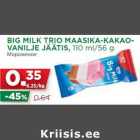 Allahindlus - BIG MILK TRIO MAASIKA-KAKAOVANILJE
JÄÄTIS, 110 ml/56 g