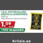 Y.E.S. NATURAALSED
PÄEVALILLESEEMNED,
350 g