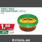 SIRELI MESI
METSAÕITEGA, 300 g