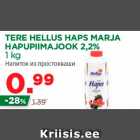 TERE HELLUS HAPS MARJA
HAPUPIIMAJOOK 2,2%
1 kg
