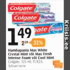 Hambapasta Max White Crystal Mint või Max Fresh Intense Foam või Cool Mint