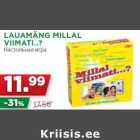 LAUAMÄNG MILLAL
VIIMATI..?