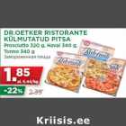 Allahindlus - DR.OETKER RISTORANTE
KÜLMUTATUD PITSA
Prosciutto 320 g, Havai 340 g,
Tonno 340 g