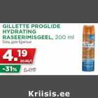 GILLETTE PROGLIDE
HYDRATING
RASEERIMISGEEL, 200 ml