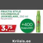 FRUCTIS STYLE
COLOR&HOLD
JUUKSELAKK, 250 ml