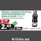 Allahindlus - RÕNGU VAARIKA-MUSTIKA
KONTSENTREERITUD
MAHLAJOOK, 0,33 l