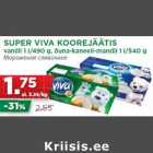 SUPER VIVA KOOREJÄÄTIS
vanilli 1 l/490 g, õuna-kaneeli-mandli 1 l/540 g
