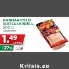 RANNAROOTSI
SUITSUSARDELL,
500 g