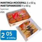 MANTINGA MOOSIPALL 6 x 60g, MARTSIPANIKEERD 4 x 60 g