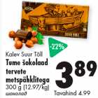 Allahindlus - Kalev Suur Tõll
Tume šokolaad
tervete
metspähklitega