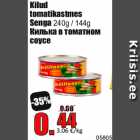 Allahindlus - Kilud
tomatikastmes
Senga 