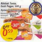 Allahindlus - Röstsai Tosta, Eesti Pagar, 500 g