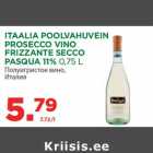 ITAALIA POOLVAHUVEIN
PROSECCO VINO
FRIZZANTE SECCO
PASQUA 11% 0,75 L