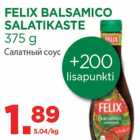 FELIX BALSAMICO
SALATIKASTE
375 g