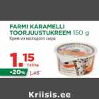 FARMI KARAMELLI
TOORJUUSTUKREEM 150 g