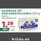 Allahindlus - SAAREMAA VÕI
SOOLAKRISTALLIDEGA 200 g