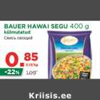 BAUER HAWAI SEGU 400 g