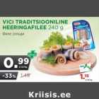 VICI TRADITSIOONILINE
HEERINGAFILEE 240 g
