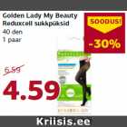 Allahindlus - Golden Lady My Beauty
Reduxcell sukkpüksid