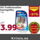 Allahindlus - Viči Traditsiooniline
heeringafilee
1 kg